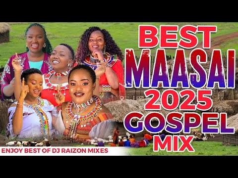 BEST MAASAI URBAN GOSPEL MIX 2025!!!Best Exclusive Sunday Songs.