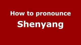 How to pronounce Shenyang