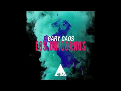 Gary Caos - Los Unicornos (Original Mix)
