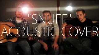 Snuff - Tears To Embers (Slipknot Acoustic Cover)