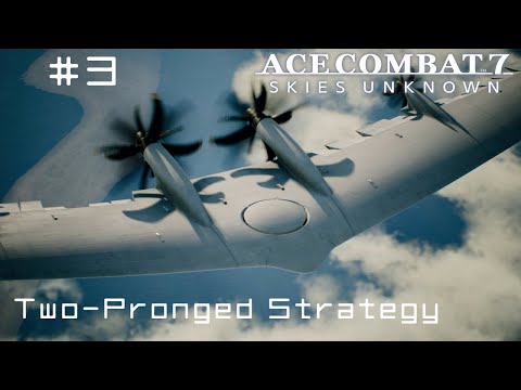 Two-Pronged Strategy - Ace Combat 7 First Playthrough #3 (Hard)