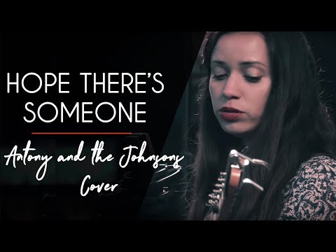 Hope there's someone - ( Antony and the Johnsons ) cover by Lola Baï