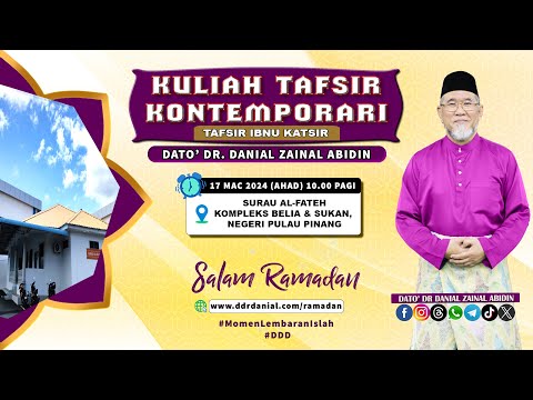 (8:36) [17 MAC 2024] Kuliah Tafsir Kontemporari Dato' Dr. Danial Zainal Abidin