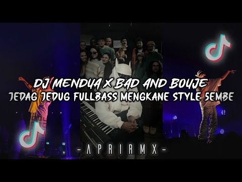 DJ MENDUA X BAD AND BOUJE JEDAG JEDUG TIKTOK VIRAL MENGKANE STYLE 5EMBE (Apri Rmx)