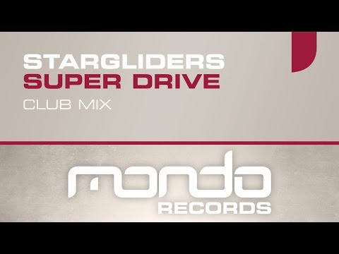 Stargliders - Super Drive (Club Mix) [Mondo Records]