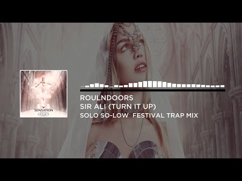 RoulnDoors - Sir Ali (Turn It Up) (Solo So-Low Festival Trap Remix) [Big & Dirty Recordings]
