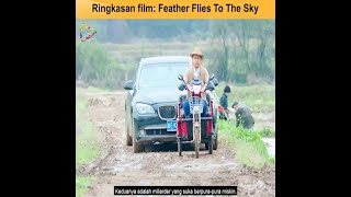 Download lagu FEATHER FLIES TO THE SKY #film #alurcerita #alurceritafilm #alurfilm #fyp #viral #semuorang mp3
