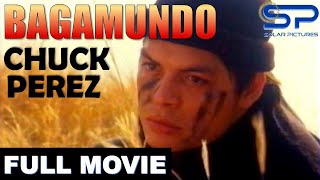 BAGAMUNDO | Full Movie | Action w/ Chuck Perez