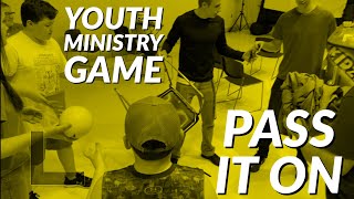 Youth Ministry Game: Pass it On
