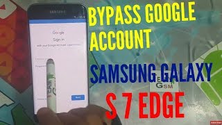 BYPASS GOOGLE ACCOUNT Samsung galaxy s7 edge : 2019