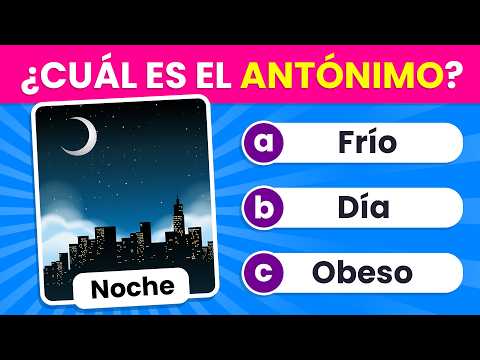 Quiz de ANTÓNIMOS 📚✏️🤔 | ¿Cuánto Sabes de ANTÓNIMOS 🤓? - Prueba tu Vocabulario ✅
