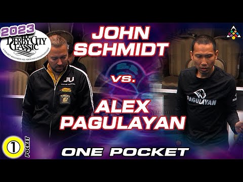 JOHN SCHMIDT vs ALEX PAGULAYAN - 2023 DERBY CITY CLASSIC ONE POCKET DIVISION