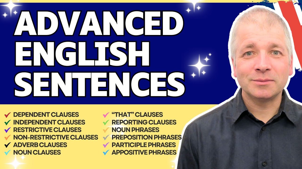 Advanced English Sentences (Everything you need to know)