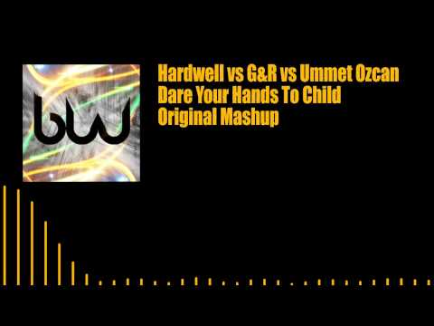 Hardwell vs Guns N' Roses vs Ummet Ozcan - Dare Hands to Child (Bloodywave mashup)