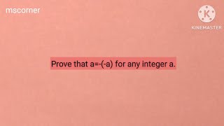 Prove a=-(-a) for any Integer a