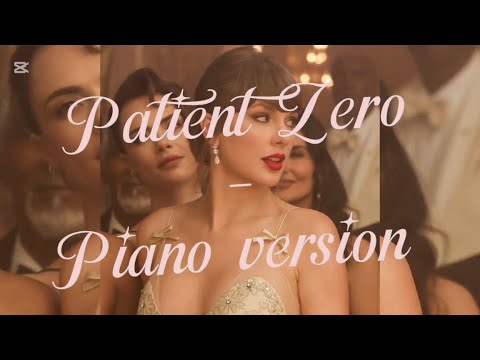 Patient Zero - Taylor Swift (Official piano version from the cd) 