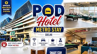POD Hotel stay Delhi "Metro stay"-opposite New Delhi Railway station -budget fri