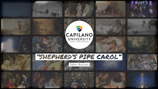 “Shepherd’s Pipe Carol” | John Rutter【CapU Music】【Virtual Choir】