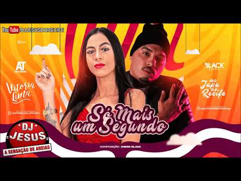 MC JAPA DO RECIFE E VITORIA LIMA - SÓ MAIS UM SEGUNDO - BREGA ROMÂNTICO - LANÇAMENTO - DJ JESUS