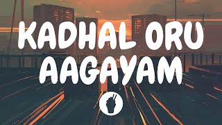  Kadhal Oru aagayam ( Lyric Video )  Imaikkaa Nodi