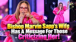 Bishop Marvin Sapp s Wife Has A Message For Those Criticizing Her!