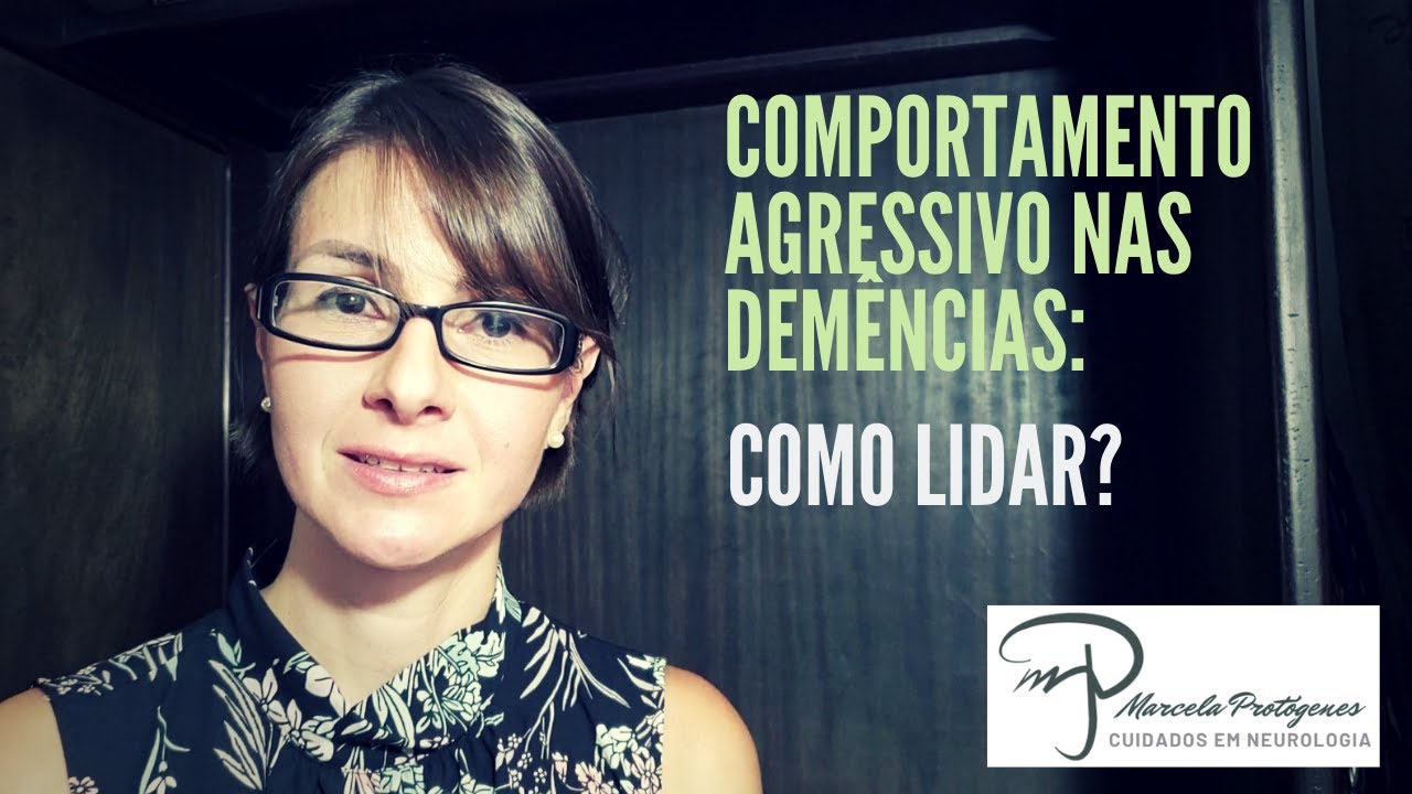 Comportamento agressivo nas demências - Como lidar?