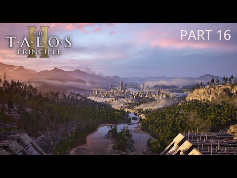 Let's Play The Talos Principle II: PART 16