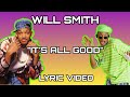 Will Smith - It's All Good (LYRICS!) - Foxolini Will Smith - It's All Good (LYRICS!)