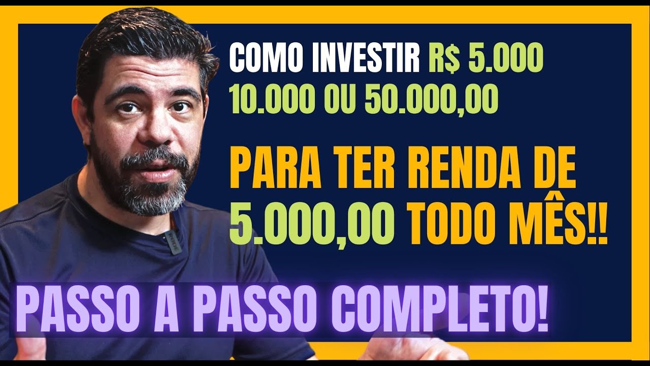 COMO INVESTIR 5.000 REAIS , 10.000,  50.000 ?  PARA RECEBER 5.000 POR MÊS!  🔷[PASSO A PASSO]🔷