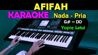 Download lagu AFIFAH - Yopie Latul | KARAOKE Nada Pria mp3