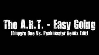 The A.R.T. - Easy Going (Empyre One Vs. Peakmaster Remix)