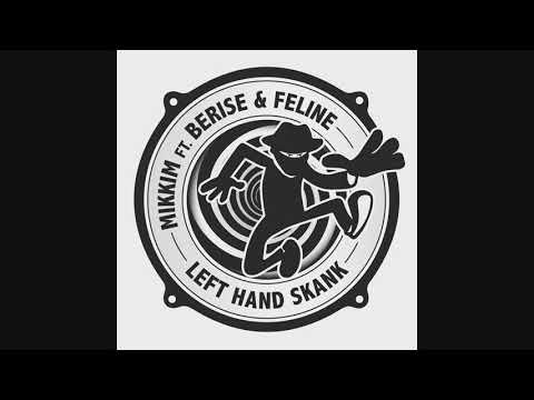 MikkiM Ft. Berise & Feline - Left Hand Skank