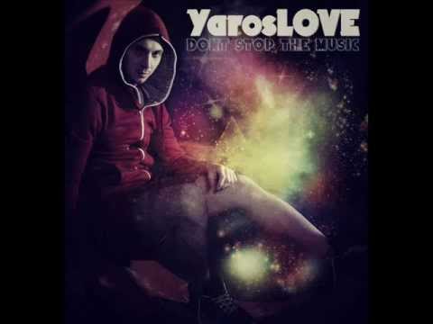 YarosLOVE - Don't Stop The Music (Official Audio)