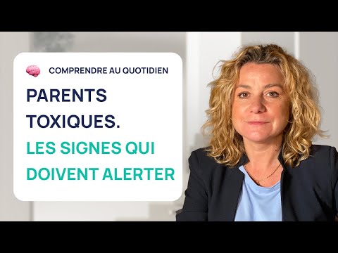PARENTS TOXIQUES : 6 SIGNES QUI DOIVENT VOUS ALERTER