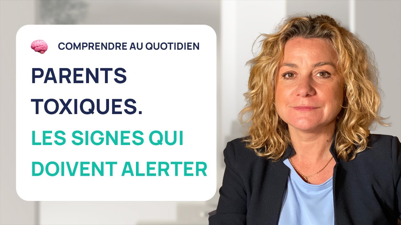 PARENTS TOXIQUES : 6 SIGNES QUI DOIVENT VOUS ALERTER