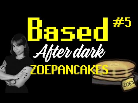 Based After Dark #5 - ZoePancakes