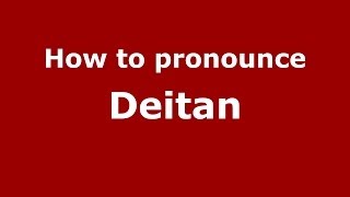 How to pronounce Deitan