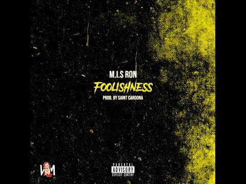 M.I.S Ron- Foolishness (Official Audio)