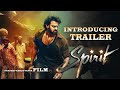 Spirit Introducing Trailer || Prabhas | Sandeep Reddy Vanga | Spirit MOVIE First Look Trailer