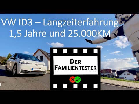 VW ID3 - Erfahrung - 1,5 Jahre und über 25.000 km - Familientauglich?