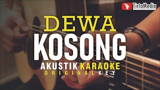Download lagu kosong - dewa (akustik karaoke) mp3
