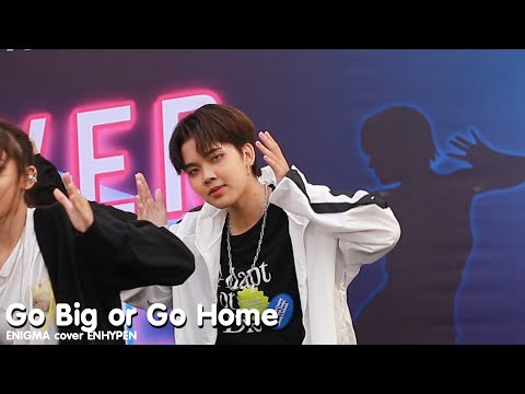 [ Fancam ] Enigma cover ENHYPEN - Go Big or Go Home ( Un as Heeseung )