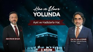 "Hac ve Umre Yolunda" 3. bölüm konuğu Din İşleri Yüksek Kurulu Üyesi  