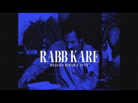 RABB KARE - HUSSAIN BAKSH X AVVY (REMIX)