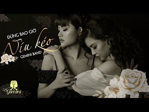 Đừng bao giờ níu kéo - Gemini Band