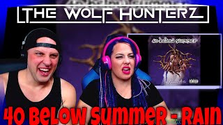 40 Below Summer - Rain | THE WOLF HUNTERZ Reactions