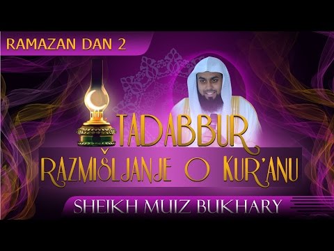 Razmišljanje o Kur'anu ᴴᴰ ┇ Dan 2┇ Šejh Muiz Bukhary ┇ DP Ramazan 2015