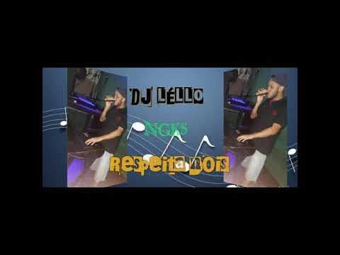 NGKS- RESPEITA NOIS ( DJ LÉLLO )