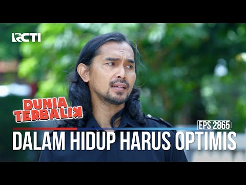 Dalam Hidup Harus Optimis - Dunia Terbalik