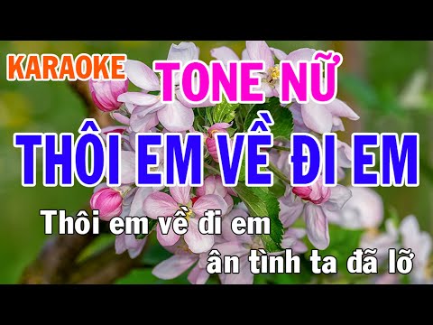 Thôi Em Về Đi Em Karaoke Tone Nữ Nhạc Sống - Phối Mới Dễ Hát - Nhật Nguyễn